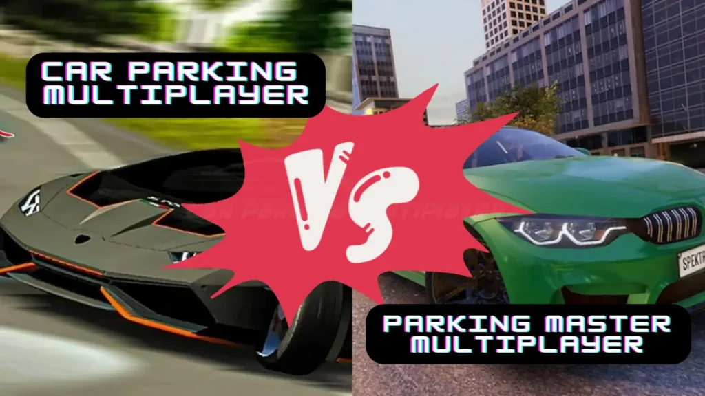 car parking multiplayer vs parking master multiplayer