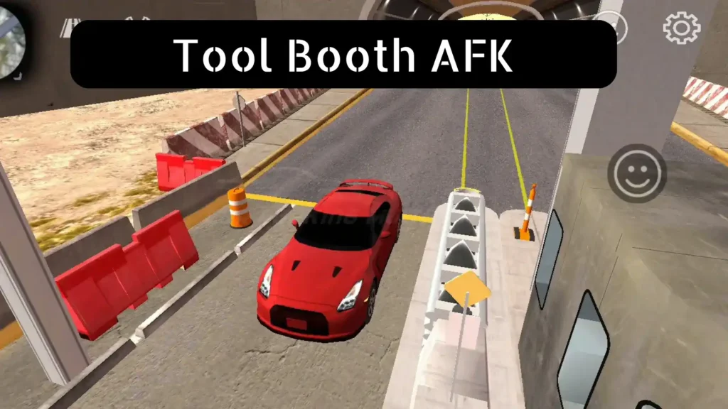 Toll Booth AFK CPM
